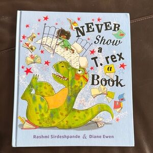 Never Show a T. rex a Book - Illustrated Children's Book
